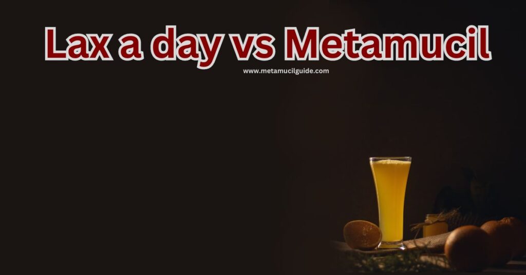 Lax a day vs Metamucil